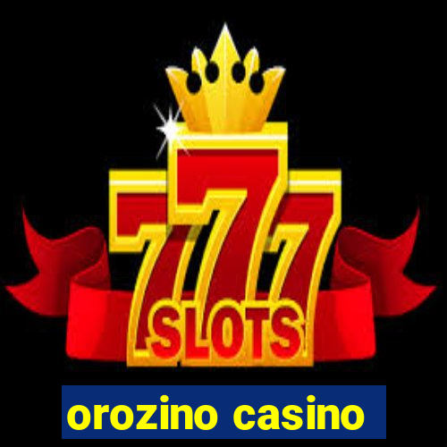 orozino casino